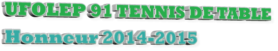 UFOLEP 91 TENNIS DE TABLE Honneur 2014-2015