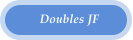 Doubles JF