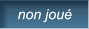 non joué    non joué