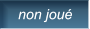 non joué    non joué
