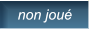 non joué   non joué
