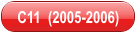 C11  (2005-2006)