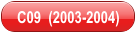 C09  (2003-2004)
