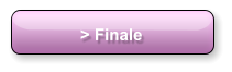 > Finale