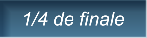 1/4 de finale 1/4 de finale