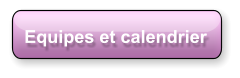 Equipes et calendrier