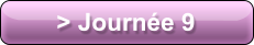 > Journée 9